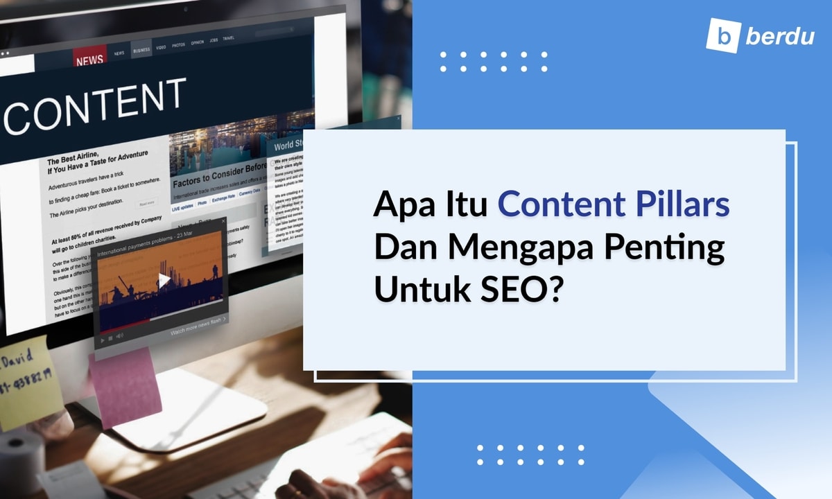 Apa Itu Content Pillars dan Mengapa Penting untuk SEO?