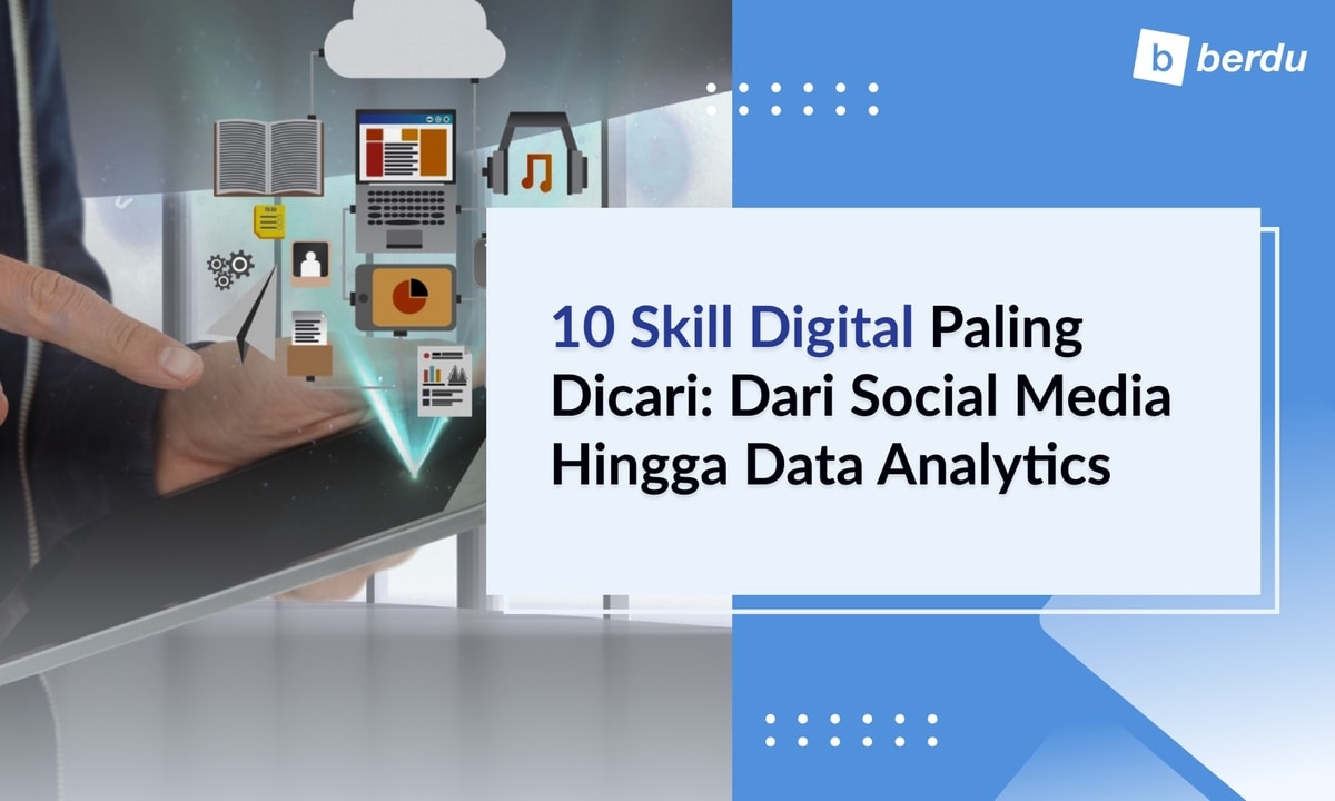 10 Skill Digital Paling Dicari: Dari Social Media Hingga Data Analytics