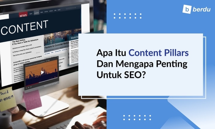 Apa Itu Content Pillars dan Mengapa Penting untuk SEO?