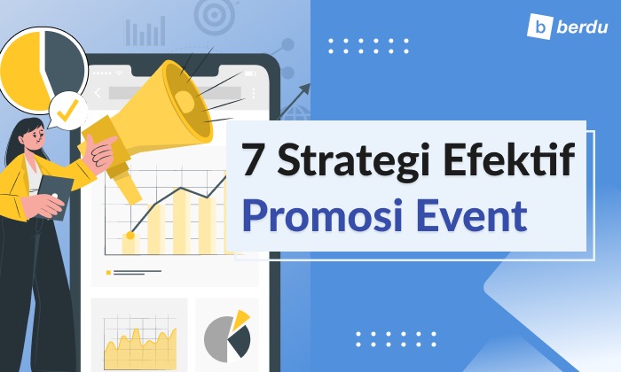 7 Strategi Efektif Promosi Event 7 Strategi Efektif Promosi Event
