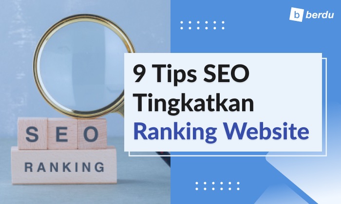 9 Tips SEO untuk Tingkatkan Ranking Website Anda (Retail dan Kelas Menengah)