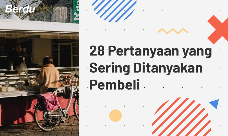 28 Pertanyaan yang Sering Ditanyakan Pembeli