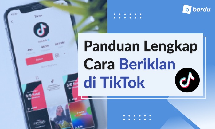 Panduan Lengkap Cara Beriklan di TikTok (2021)