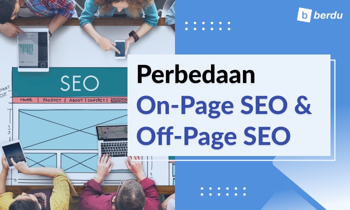 Sama-Sama Penting, Ini Beda On-Page SEO vs Off-Page SEO