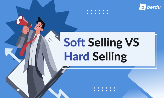 Soft Selling vs Hard Selling, Mana yang Lebih Cocok untuk Bisnis Anda? Soft Selling vs Hard Selling, Mana yang Lebih Cocok untuk Bisnis Anda?