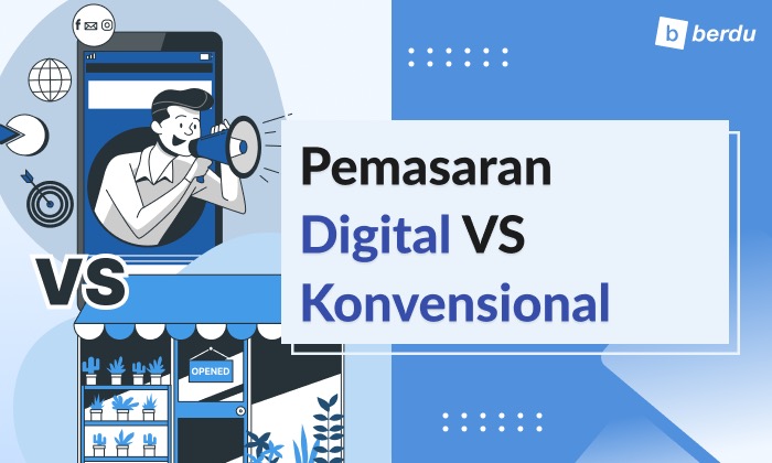 Pemasaran Digital vs Konvensional: Keunggulan, Kekurangan, dan Jenis-Jenis