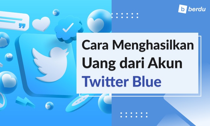 Cara Menghasilkan Uang di Twitter (Monetisasi dan Konten yang Dilarang)