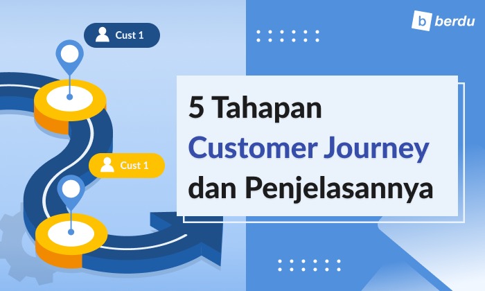 5 Tahapan Customer Journey dan Penjelasannya 5 Tahapan Customer Journey dan Penjelasannya
